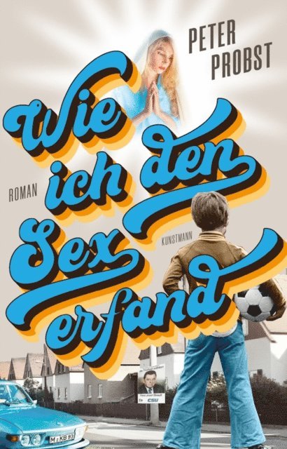 Peter Probst - Wie ich den Sex erfand, E-bok