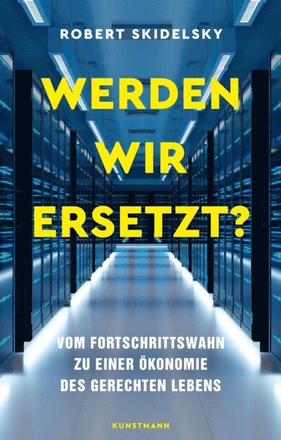 Robert Skidelsky - Werden wir ersetzt?, E-bok