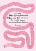 Noemi Vola - Über das unglückliche Leben der Regenwürmer, Inbunden
