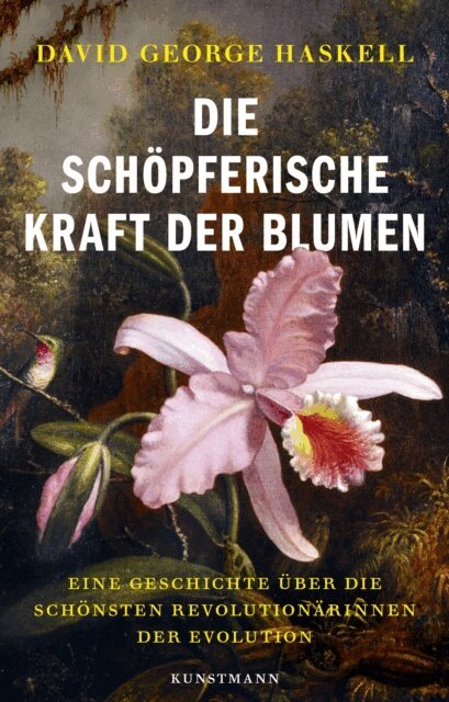 David G. Haskell - Die schöpferische Kraft der Blumen, E-bok