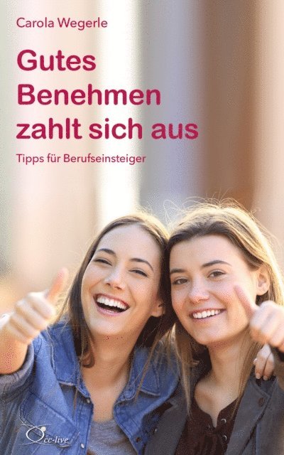 Carola Wegerle - Gutes Benehmen zahlt sich aus, E-bok