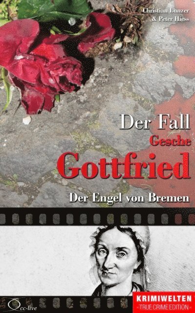 Peter Hiess, Christian Lunzer - Der Fall der Giftmischerin Gesche Gottfried, E-bok