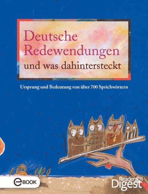 Reader's Digest - Deutsche Redewendungen und was dahintersteckt, E-bok