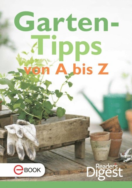 Reader's Digest - Gartentipps von A-Z, E-bok