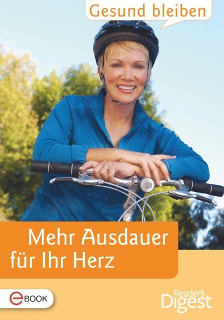 Reader's Digest - Gesund bleiben - Mehr Ausdauer für Ihr Herz, E-bok