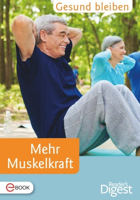 Reader's Digest - Gesund bleiben - Mehr Muskelkraft, E-bok
