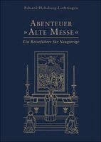 Eduard Habsburg-Lothringen - Abenteuer 'Alte Messe', Häftad
