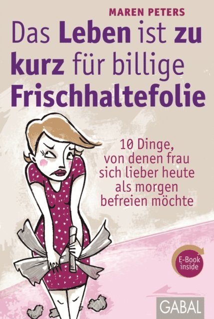 Maren Peters - Das Leben ist zu kurz für billige Frischhaltefolie, E-bok