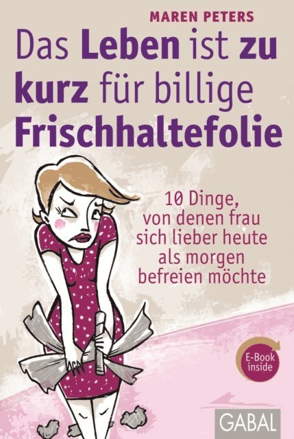 Maren Peters - Das Leben ist zu kurz für billige Frischhaltefolie, E-bok