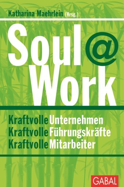 Katharina Maehrlein - Soul@Work, E-bok