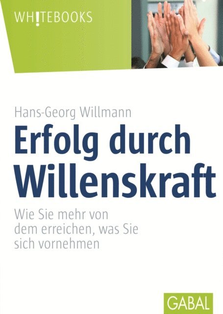 Hans-Georg Willmann - Erfolg durch Willenskraft, E-bok