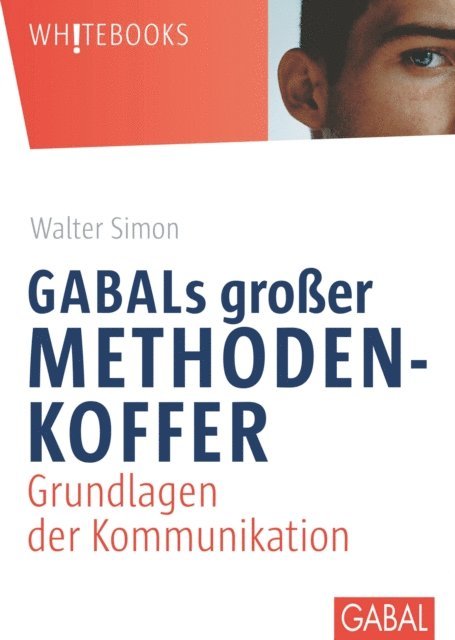 Walter Simon - GABALs großer Methodenkoffer. Grundlagen der Kommunikation, E-bok