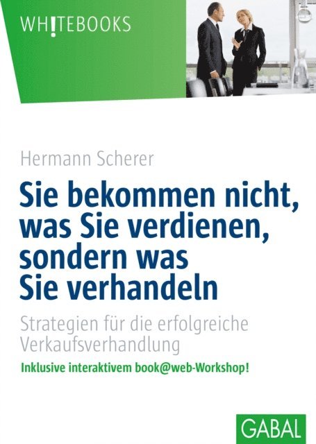 Hermann Scherer - Sie bekommen nicht, was Sie verdienen, sondern was Sie verhandeln, E-bok