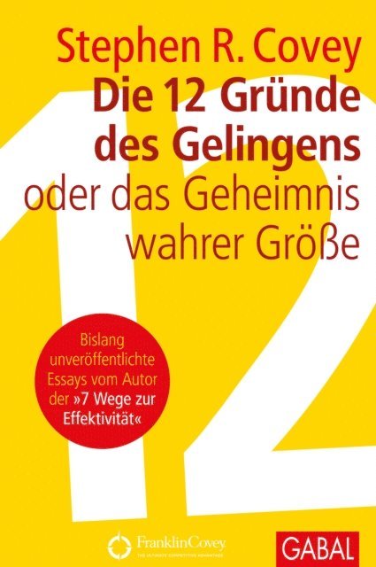 Stephen R. Covey - Die 12 Gründe des Gelingens, E-bok