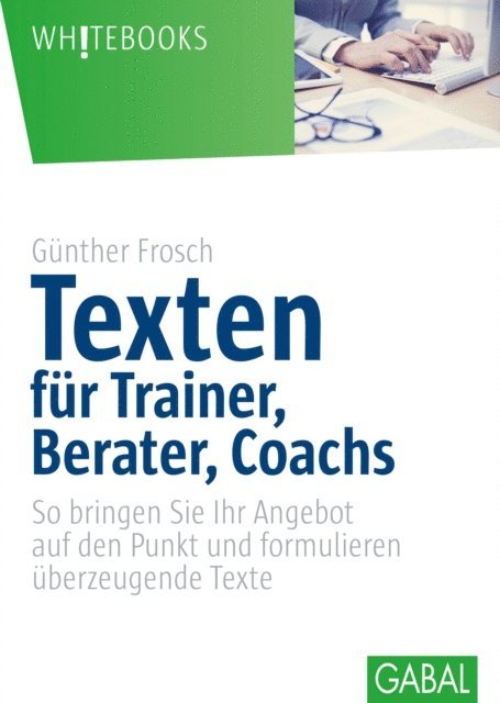 Gunther Frosch - Texten für Trainer, Berater, Coachs, E-bok