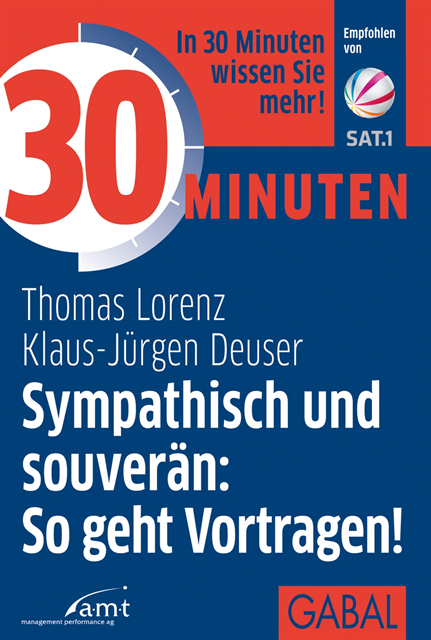 Klaus-Jurgen Deuser, Thomas Lorenz - 30 Minuten Sympathisch und souverän: So geht Vortragen!, E-bok