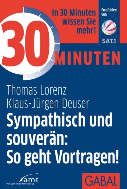 Klaus-Jurgen Deuser, Thomas Lorenz - 30 Minuten Sympathisch und souverän: So geht Vortragen!, E-bok