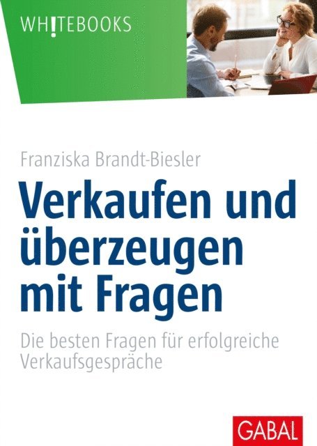 Franziska Brandt-Biesler - Verkaufen und überzeugen mit Fragen, E-bok