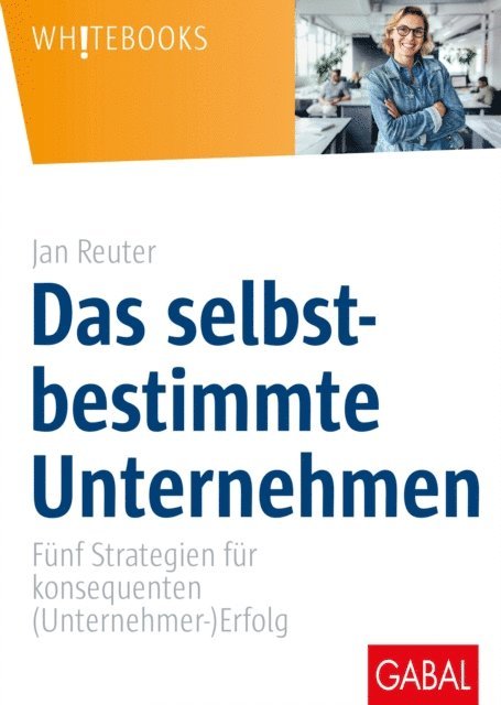 Jan Reuter - Das selbstbestimmte Unternehmen, E-bok