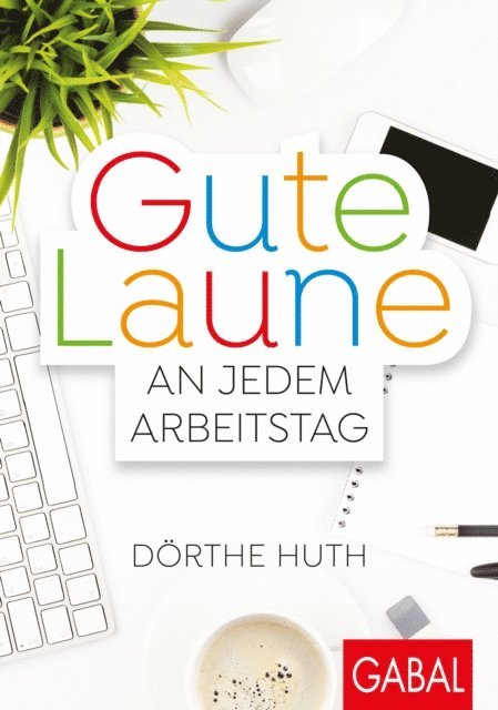 Dorthe Huth - Gute Laune an jedem Arbeitstag, E-bok. Tillgänglighet: Lägg i varukorg