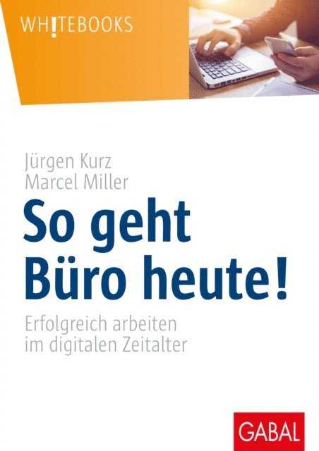 Marcel Miller, Jurgen Kurz - So geht Büro heute!, E-bok