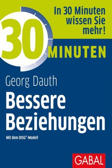 Georg Dauth - 30 Minuten Bessere Beziehungen mit dem DISG®-Modell, E-bok