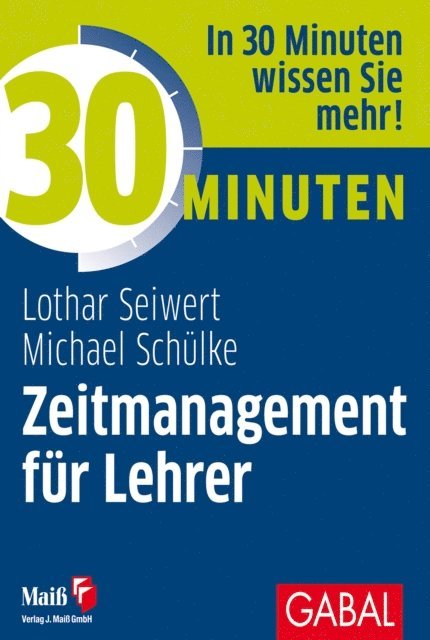 Michael Schulke, Lothar Seiwert - 30 Minuten Zeitmanagement für Lehrer, E-bok