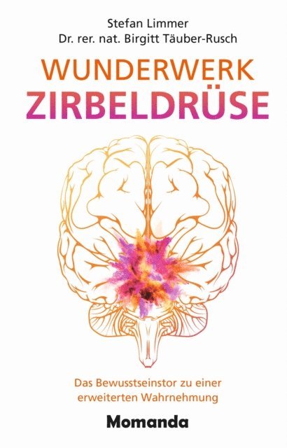 Birgitt Tauber-Rusch, Stefan Limmer - Wunderwerk Zirbeldrüse, E-bok