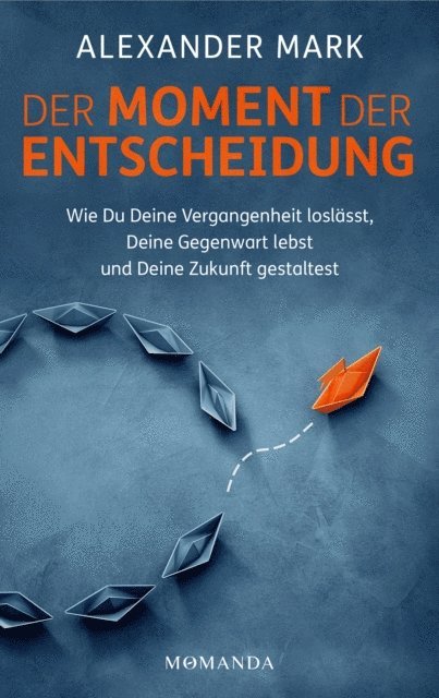 Alexander Mark - Der Moment der Entscheidung, E-bok