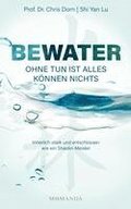 BEWATER - Ohne Tun ist alles K�nnen nichts