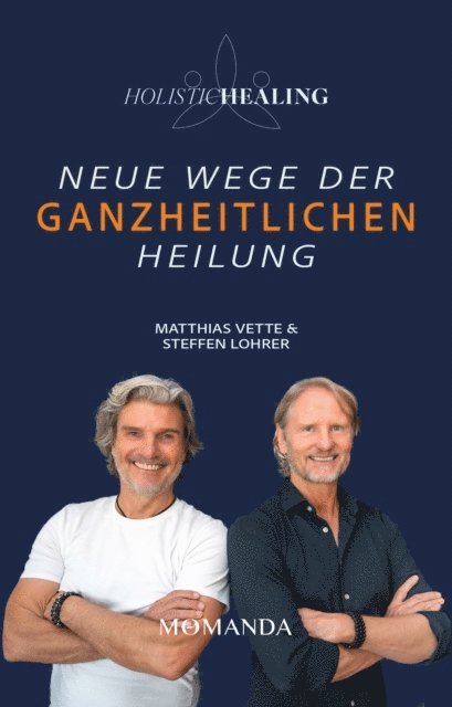 Steffen Lohrer, Matthias Vette - Holistic Healing, E-bok