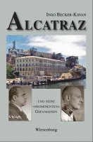 Ingo Becker-Kavan - ALCATRAZ UND SEINE »PROMINENTEN« GEFANGENEN, Häftad