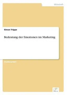 Simon Trippe - Bedeutung der Emotionen im Marketing, Häftad. Tillgänglighet: Lägg i varukorg