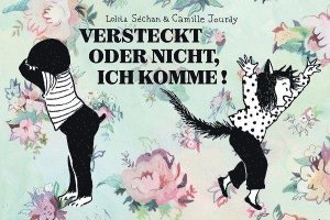 Camille Jourdy, Lolita Séchan - Versteckt oder nicht, ich komme!, Inbunden