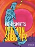 Virginie Despentes - Vernon Subutex, Inbunden