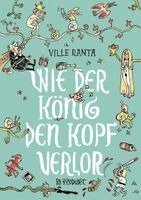 Ville Ranta, Elina Kritzokat - Wie der König den Kopf verlor, Inbunden