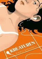 Bianca Bagnarelli - Kreaturen, Inbunden