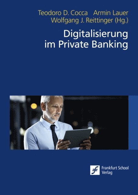 Wolfgang J. Reittinger, Armin Lauer, Teodoro D. Cocca - Digitalisierung im Private Banking, E-bok