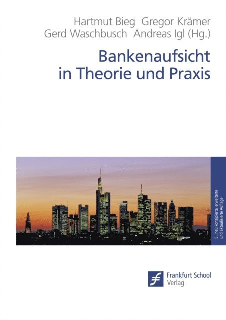 Andreas Igl, Gerd Waschbusch, Gregor Kramer, Hartmut Bieg - Bankenaufsicht in Theorie und Praxis, E-bok