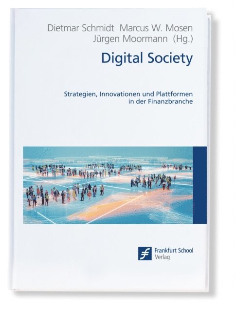 Jurgen Moormann, Marcus W. Mosen, Dietmar Schmidt - Digital Society, E-bok