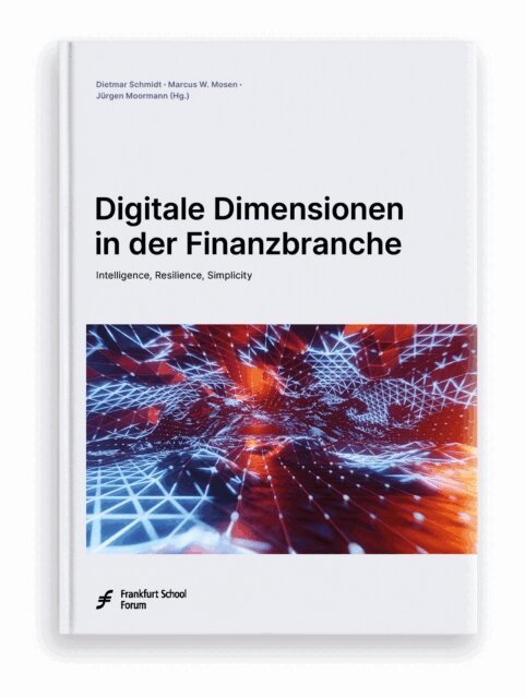 Jurgen Moormann, Markus W. Mosen, Dietmar Schmidt - Digitale Dimensionen in der Finanzbranche, E-bok