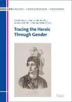 Carolin Hauck, Monika Mommertz - Tracing the Heroic Through Gender, Inbunden. Tillgänglighet: Lägg i varukorg
