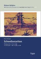 David Atwood - Schwellenzeiten: Mythopoetische Ursprunge Von Religion in Der Zeitgeschichte, Inbunden