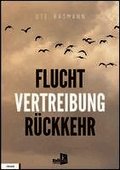 Flucht, Vertreibung, R�ckkehr