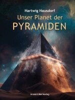 Hartwig Hausdorf - Unser Planet der Pyramiden, Inbunden