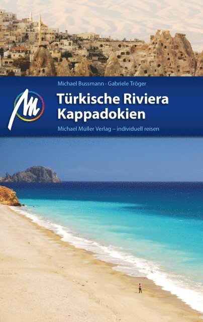 Gabriele Troger, Michael Bussmann - Türkische Riviera - Kappadokien Reiseführer Michael Müller Verlag, E-bok