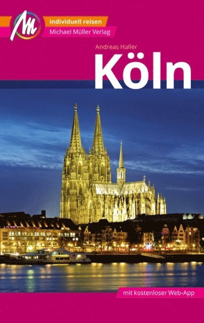 Andreas Haller - Köln MM-City Reiseführer Michael Müller Verlag, E-bok