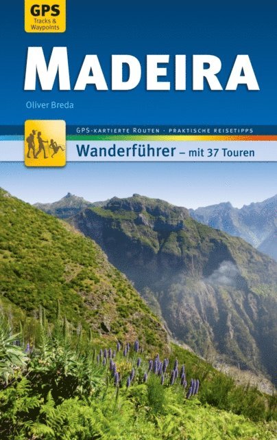 Oliver Breda - Madeira Wanderführer Michael Müller Verlag, E-bok