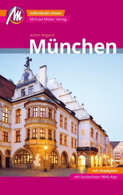 Achim Wigand - Munchen MM-City Reisefuhrer Michael Muller Verlag, E-bok