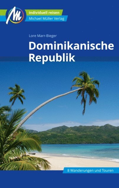Lore Marr-Bieger - Dominikanische Republik Reiseführer Michael Müller Verlag, E-bok